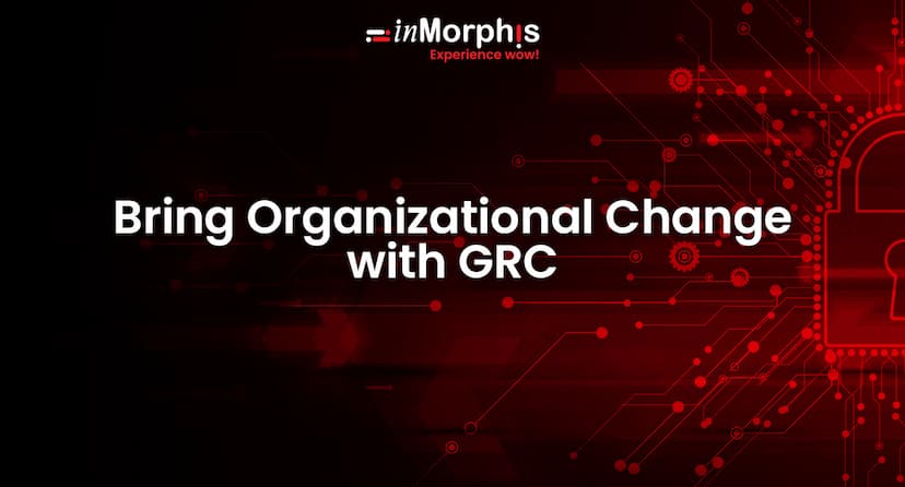 Bring Organizational Change with GRC 