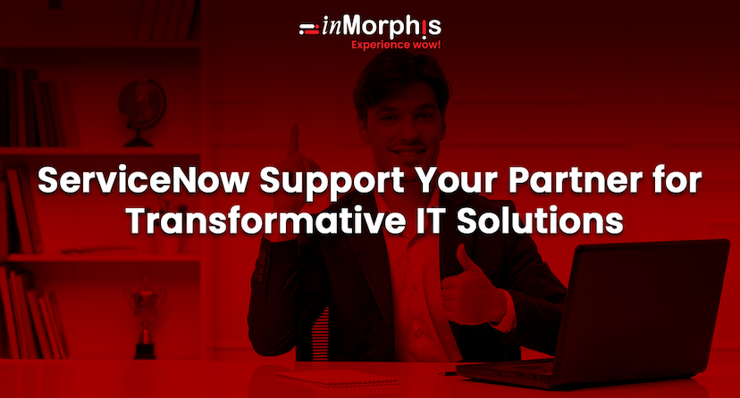 ServiceNow Support, Your Partner for Transformative IT Solutions 