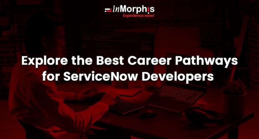 Explore the Best Career Pathways for ServiceNow Developers