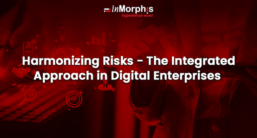 Harmonizing Risks- The Integrated Approach in Digital Enterprises