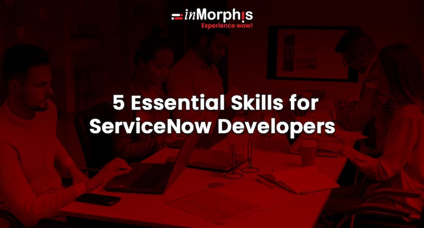 5 Essential Skills for ServiceNow Developers 