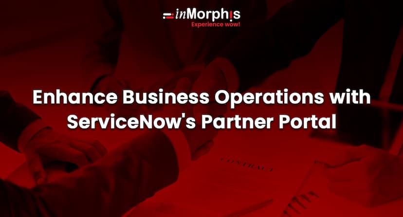 Enhance Business Operations with ServiceNow's Partner Portal 