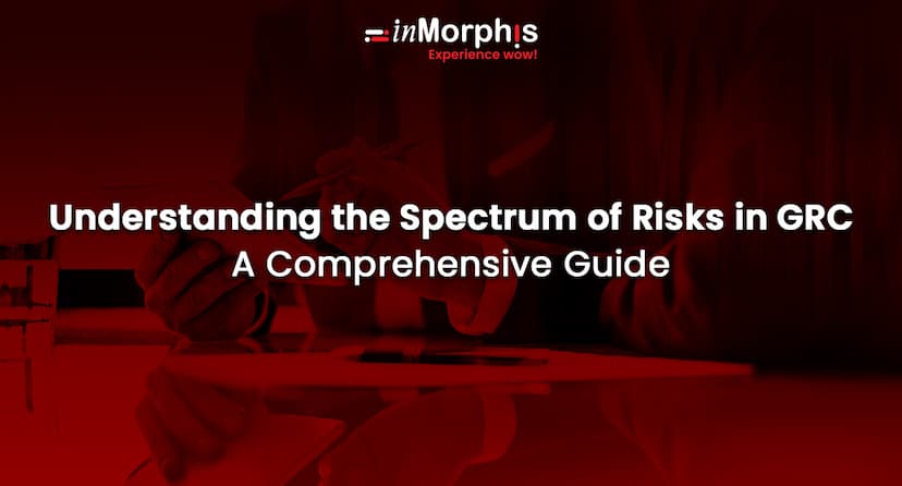 Understanding the Spectrum of Risks in GRC: A Comprehensive Guide 
