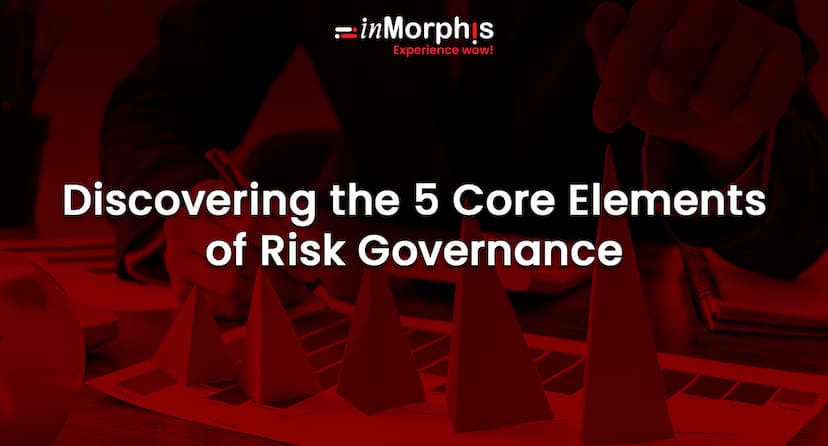 Discovering the 5 Core Elements of Risk Governance  