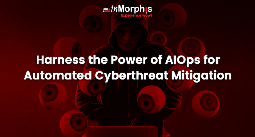 Harness the Power of AIOps for Automated Cyberthreat Mitigation  