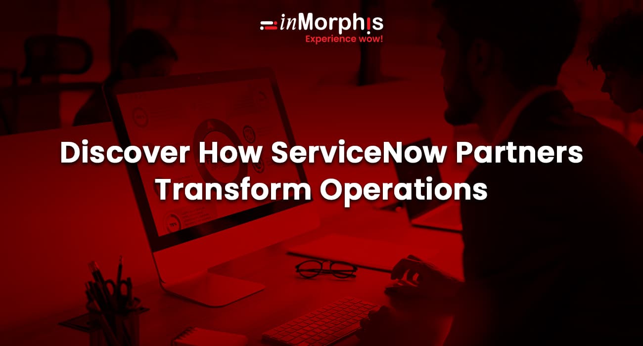 Discover How ServiceNow Partners Transform Operations 