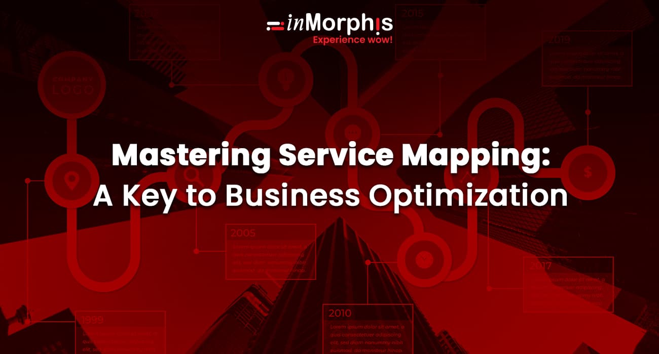 Mastering Service Mapping: A Key to Business Optimization