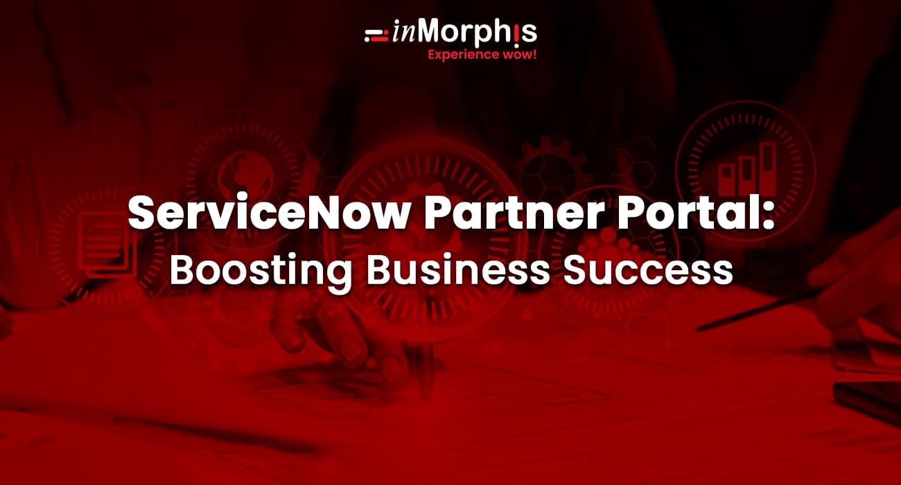 ServiceNow Partner Portal: Boosting Business Success