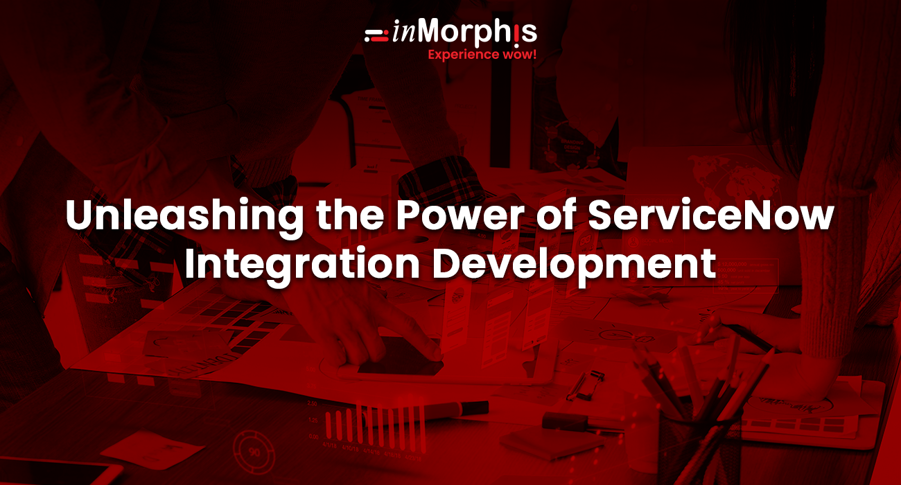 Unleashing the Power of ServiceNow Integration Development 