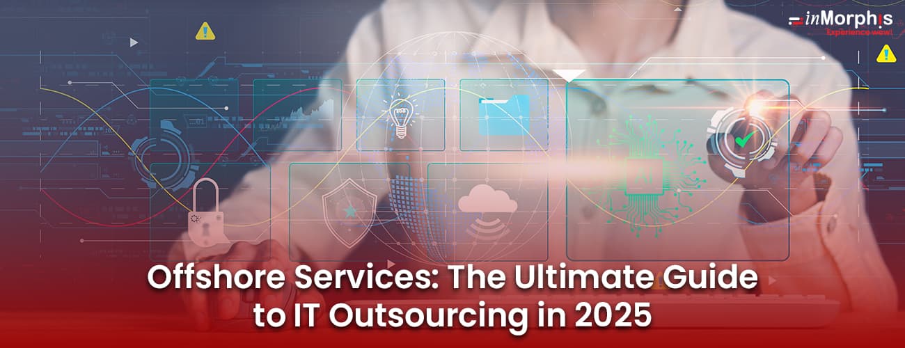 Offshore Services: The Ultimate Guide to IT Outsourcing Offshore Services: The Ultimate Guide to IT Outsourcing