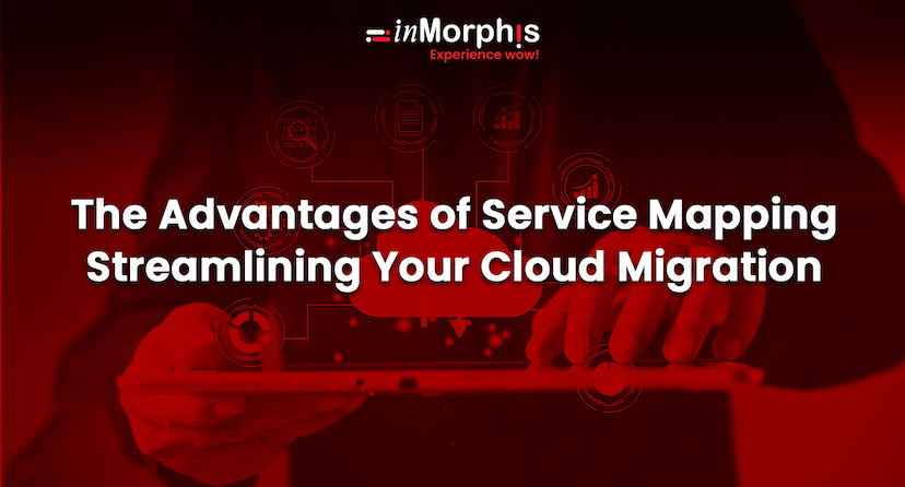 The Advantages of Service Mapping Streamlining Your Cloud Migration 