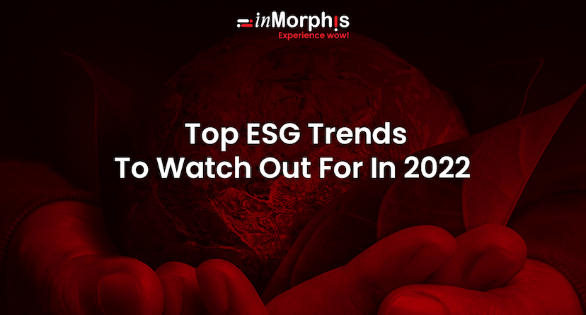 Top ESG Trends To Watch Out For In 2022 