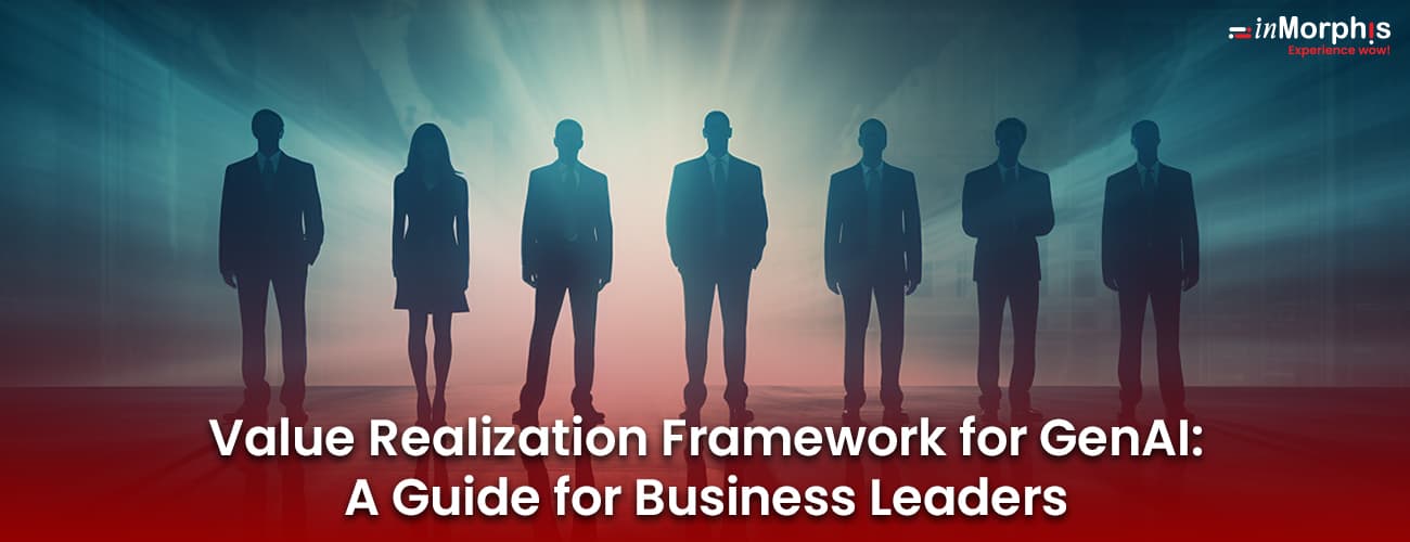 Value Realization Framework for GenAI: A Guide for Business Leaders Value Realization Framework for GenAI: A Guide for Business Leaders